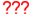 ???